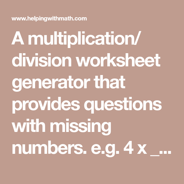 A Multiplication Division Worksheet Generator That Provides Questions 